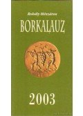 Rohály Gábor dr.,Mészáros Gabriella - Borkalauz 2003