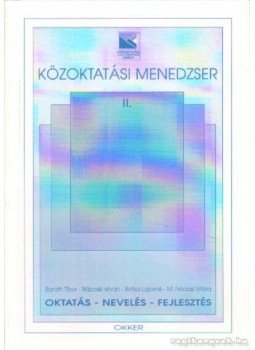 Bábosik István, Baráth Tibor, M. Nádasi Mária, Botka Lajosné - Oktatás - Nevelés - Fejlesztés Bábosik István, Baráth Tibor, M. Nádasi Mária, Botka Lajosné - Oktatás - Nevelés - Fejlesztés, 0 antikvár könyv