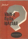 Jahot, O. - Van-e örök igazság?