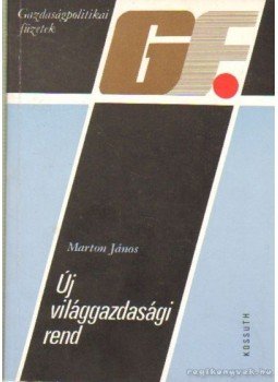 Márton János - Új világgazdasági rend Márton János - Új világgazdasági rend, Budapest 1982 antikvár könyv