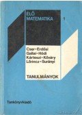Cser Andor,Kőváry Károly,Hódi Endre,Surányi János,Kárteszi Ferenc,Erdősi József,Gallai Tibor,Lőrinc Pál - Élő matematika 1. - Tanulmányok