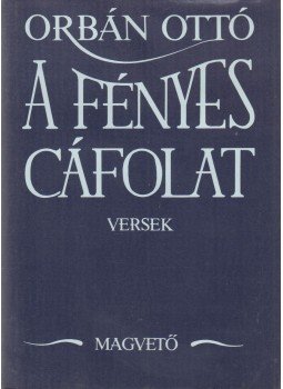 Orbán Ottó - A fényes cáfolat Orbán Ottó - A fényes cáfolat, Budapest 1987 antikvár könyv