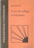 Dewey, John - A nevelés jellege és folyamata