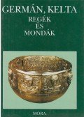 Dömötör Tekla - Germán, kelta regék és mondák