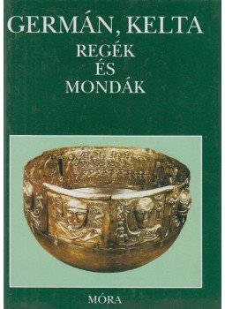 Dömötör Tekla - Germán, kelta regék és mondák Dömötör Tekla - Germán, kelta regék és mondák, Budapest 2001 antikvár könyv