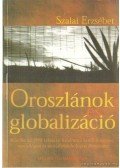 Szalai Erzsébet - Oroszlánok és globalizáció
