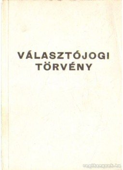 Hajdu István, Csalótzky György dr., Csiba Tibor dr. - Választójogi törvény Hajdu István, Csalótzky György dr., Csiba Tibor dr. - Választójogi törvény, Budapest 1985 antikvár könyv