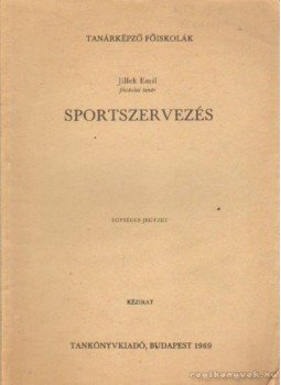 Jillek Emil - Sportszervezés Jillek Emil - Sportszervezés, Budapest 1969 antikvár könyv