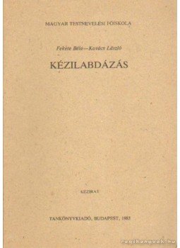 Kovács László, Fekete Béla - Kézilabdázás Kovács László, Fekete Béla - Kézilabdázás, Budapest 1983 antikvár könyv