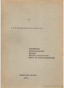Gabnai Katalin, Debreczeni Tibor - Gyermekdramaturgia Gabnai Katalin, Debreczeni Tibor - Gyermekdramaturgia, Budapest 1976 antikvár könyv