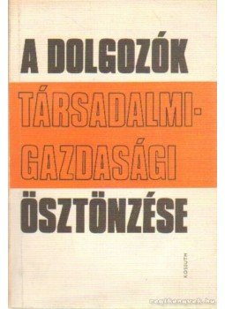 Láng László - A dolgozók társadalmi-gazdasági ösztönzése Láng László - A dolgozók társadalmi-gazdasági ösztönzése, Budapest 1975 antikvár könyv