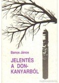 Banos János - Jelentés a Don-kanyarból