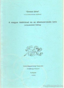 - A magyar őstörténet és az államszervezés kora - A magyar őstörténet és az államszervezés kora, Budapest 1993 antikvár könyv