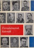 Hetés Tibor - Forradalmárok, katonák
