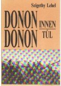 Szigethy Lehel - Donon innen Donon túl