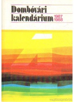 Balipap Ferencz dr. - Dombóvári kalendárium 1987-1988 Balipap Ferencz dr. - Dombóvári kalendárium 1987-1988, Dombóvár 1987 antikvár könyv