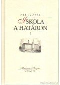 Ottlik Géza - Iskola a határon I-II. kötet