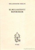 Kellermayer Miklós - Elmulasztott reformkor