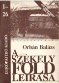 Orbán Balázs - A székely föld leírása 1991. (teljes)