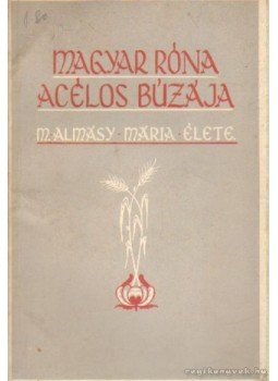 P. Endrődy László S. J. - Magyar róna acélos búzája P. Endrődy László S. J. - Magyar róna acélos búzája, Budapest 0 antikvár könyv