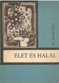 Dr. Kocsis Ferenc - Élet és halál