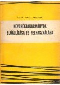 Prohászka László,Balla István dr.,Sipos János - Keveréktakarmányok előállítása és felhasználása