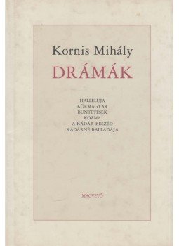 Kornis Mihály - Drámák Kornis Mihály - Drámák, Budapest 1999 antikvár könyv