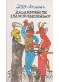 Sütő András - Kalandozások Ihajcsuhajdiában