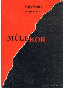 Nagy Endre - Múlt-kor Nagy Endre - Múlt-kor, 2008 antikvár könyv