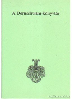 Keserű Bálint (szerk.) - A Dernschwam-könyvtár Keserű Bálint (szerk.) - A Dernschwam-könyvtár, Szeged 1984 antikvár könyv