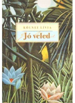 Kölnei Lívia - Jó veled Kölnei Lívia - Jó veled, Budapest 2002 antikvár könyv