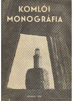Babics András - Komlói monográfia Babics András - Komlói monográfia, Komló 1978 antikvár könyv