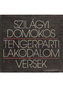 Szilágyi Domokos - Tengerparti lakodalom Szilágyi Domokos - Tengerparti lakodalom, Kolozsvár-Napoca 1978 antikvár könyv