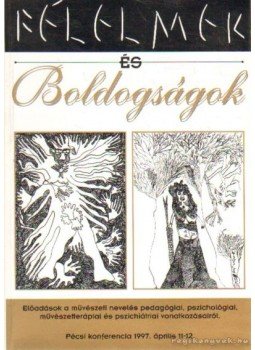 Fodor Ildikó - Félelmek és Boldogságok Fodor Ildikó - Félelmek és Boldogságok, Pécs 1998 antikvár könyv