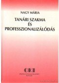 Nagy Mária - Tanári szakma és professzionalizálódás