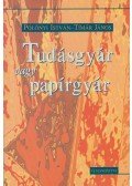 Polónyi István,Tímár János - Tudásgyár vagy papírgyár