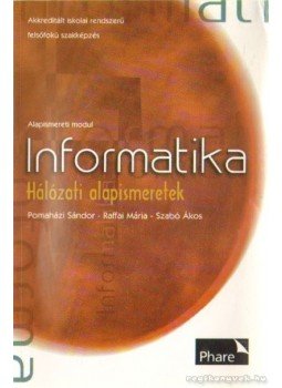 Pomaházi Sándor, Raffai Mária, Szabó Ákos - Informatika - Hálózati alapismeretek Pomaházi Sándor, Raffai Mária, Szabó Ákos - Informatika - Hálózati alapismeretek, Eger 1997 antikvár könyv