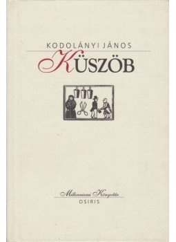 Kodolányi János - Küszöb Kodolányi János - Küszöb, Budapest 2001 antikvár könyv