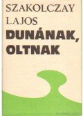 Szakolczay Lajos - Dunának, Oltnak