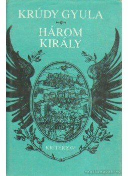 Krúdy Gyula - Három király Krúdy Gyula - Három király, Bukarest 1992 antikvár könyv
