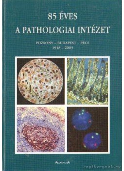 Benke József - 85 éves a Pathológiai Intézet (dedikált) Benke József - 85 éves a Pathológiai Intézet (dedikált), Budapest 2003 antikvár könyv
