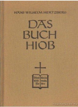 Hertzberg, Hans Wilhelm - Das buch Hiob Hertzberg, Hans Wilhelm - Das buch Hiob, Berlin 1951 antikvár könyv