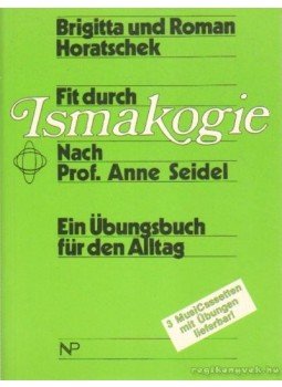 Horatschek, Brigitta, Horatschek, Roman - Fit durch Ismakogie, Wien 1989 antikvár könyv