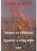 Wass Albert - Vérben és viharban / Egyedül a világ ellen