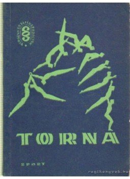 Kerezsi Endre, Sárkány István - Torna (1966) Kerezsi Endre, Sárkány István - Torna (1966), Budapest 1966 antikvár könyv