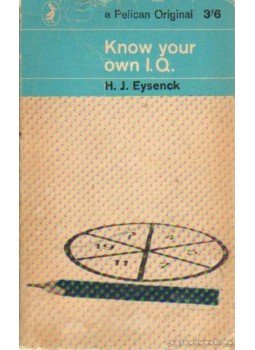 Eysenck, Hans. J. - Know your own I. Q. Eysenck, Hans. J. - Know your own I. Q., 1966 antikvár könyv