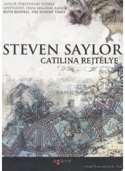 Steven Saylor - Catilina rejtélye, Budapest 2004 antikvár könyv