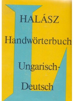 Halász Előd - Magyar-német kéziszótár / Handwörterbuch Ungarisch-Deutsch Halász Előd - Magyar-német kéziszótár / Handwörterbuch Ungarisch-Deutsch, Berlin-Budapest 0 antikvár könyv