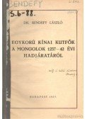 Dr. Bendefy László - Egykorú kínai kutfők a mongolok 1237-42. évi hadjáratáról (dedikált)