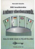 Horváth Katalin - 500 tesztkérdés a német történelemből